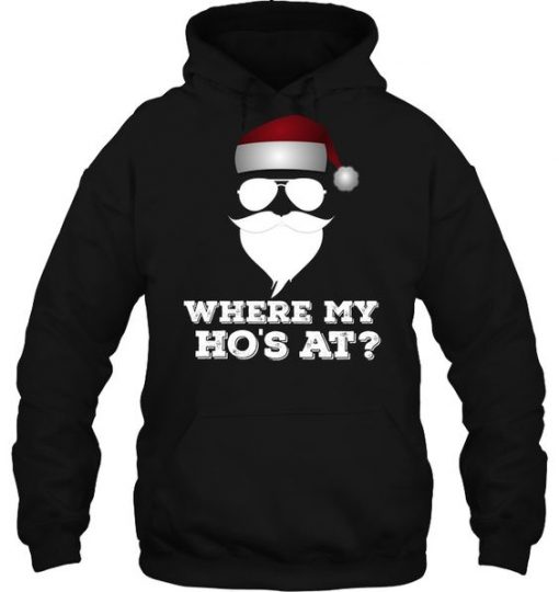 My Hos At Santa Hoodie SR6D