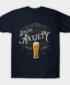 My Social Anxiety T-Shirt ND24D