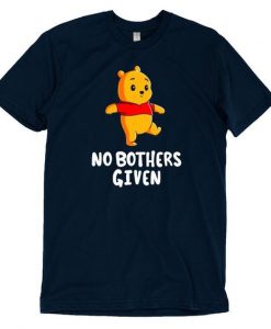 No Bothers Given Tshirt EL9D