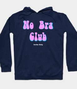 No Bra Club Hoodie SR6D