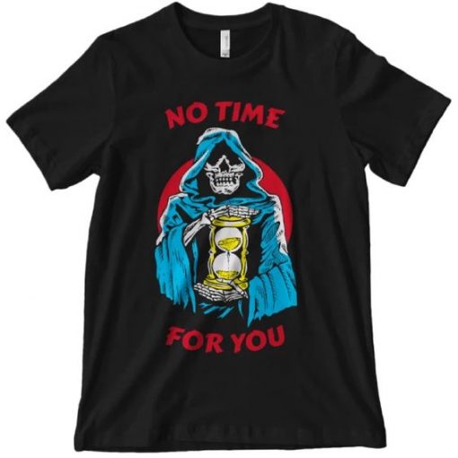 No Time For You Shirt FD7D