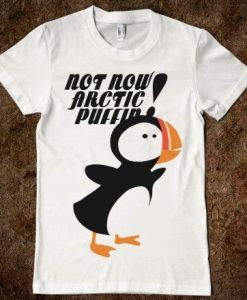 Not Now Arctic Puffin Tshirt EL2D