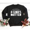 O- Lines Matter Sweatshirt EL5D