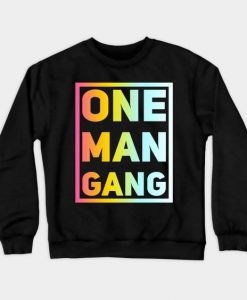 One Man Gang Sweatshirt SR3D