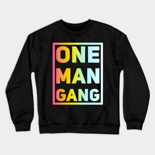 One Man Gang Sweatshirt SR3D