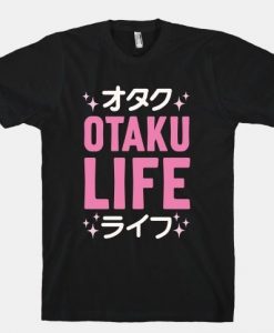 Otaku Life T Shirt SR12D