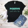 POSITIVE Mind T Shirt SR6D