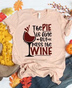 Pass the Wine T Shirt SR6D