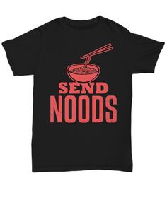 Send Noods Tshirt EL9D