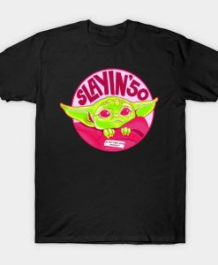 Slayin 50 baby yoda T-Shirt SR3D