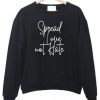 Spread Love Note Hate Sweatshirt FD13D
