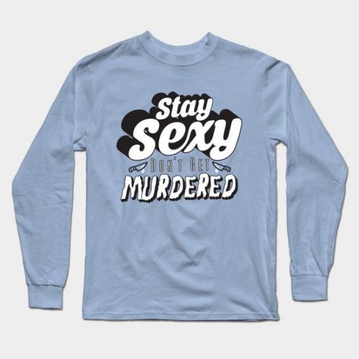 Stay Sexy Sweatshirt SR3D