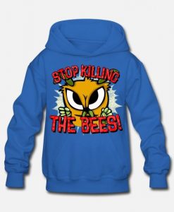 Stop Killling The Bees Hoodie EL9D