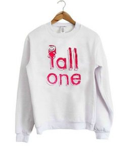 Tall One Cute Sweatshirt FD4D