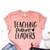 Teaching Future Leaders Tshirt Fd4D