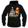 Winnie pooh jolly enough Hoodie FD7D