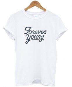 forever young t-shirt EL2D