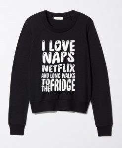 i love naps Sweatshirt Fd4D