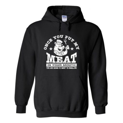 once you put my meat Hoodie EL2D