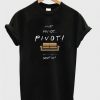 pivot TV show t-shirt ND24D