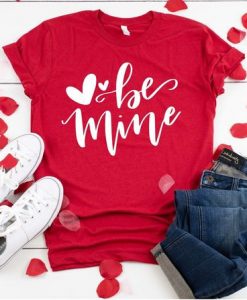Be My Valentine Tshirt EL