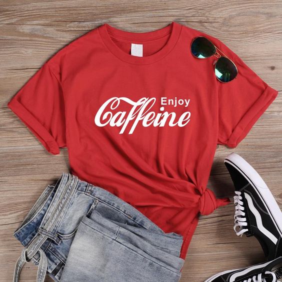 Enjoy Caffeine T Shirt SR2J0