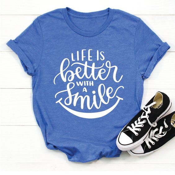 Life is Better T Shirt SR2J0