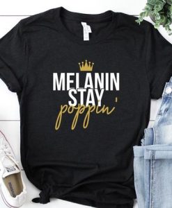 Melanin Stay Poppin T-Shirt SR2J0