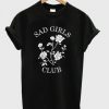 Sad Girls T Shirt SR2J0