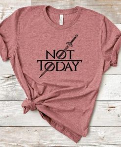Arya Stark Not Today T-shirt FD27F0
