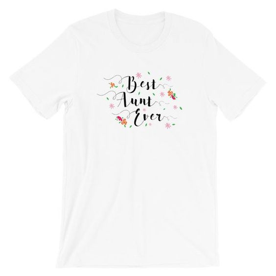 Best Aunt Ever T-Shirt ND1F0