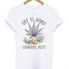 Life Is Hard Tshirt TK12M0