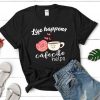 Life happens Cafecito Tshirt Ty8A0