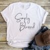 Simply Blessed T Shirt AF16A0