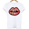 Speak Love Tshirt TY8A0