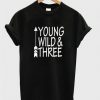 Young wild three t-shirt ND24A0