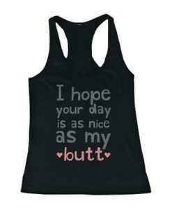 I Hope Your Day Is as Nice Tanktop AL26AG0