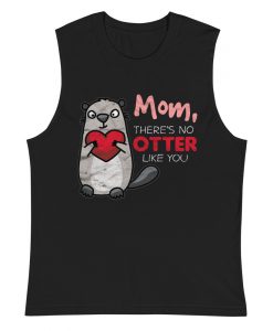 Mom There's No Otter Like You Tanktop AL26AG0
