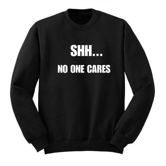 Shh no one care Sweatshirt AL8AG0