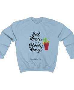 Hail Marys Bloody Marys Sweatshirt AL3S0