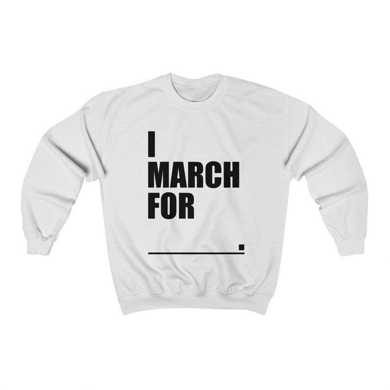 I March For Sweatshirt AL3S0