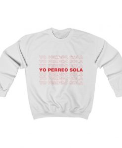 Yo Perreo Sola Cool Sweatshirt AL3S0