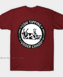 Cow tipping is udder chaos T-Shirt EL28N0