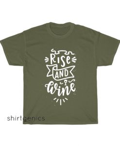 Rise and wine hand drawn typography T-Shirt EL22D0
