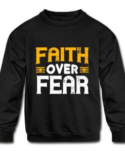 Faith Over Fear Sweatshirt DK20F1