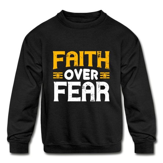 Faith Over Fear Sweatshirt DK20F1
