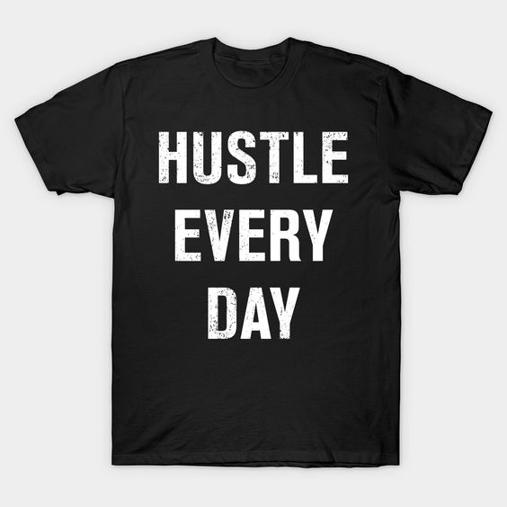 Hustle Every Day T-shirt IM27F1