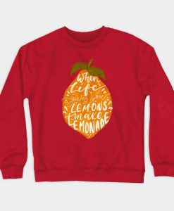 Lemons Make Lemonade Sweatshirt IM27F1