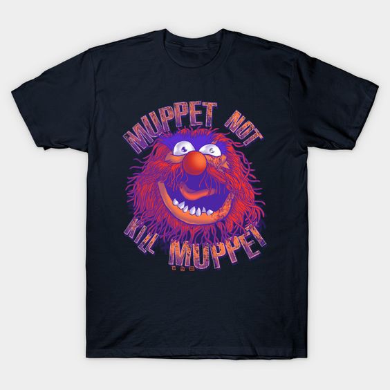 Muppet Not Kill Muppet T-Shirt DA2F1
