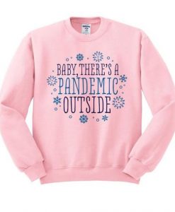 Pandemic Outside Sweatshirt EL13F1